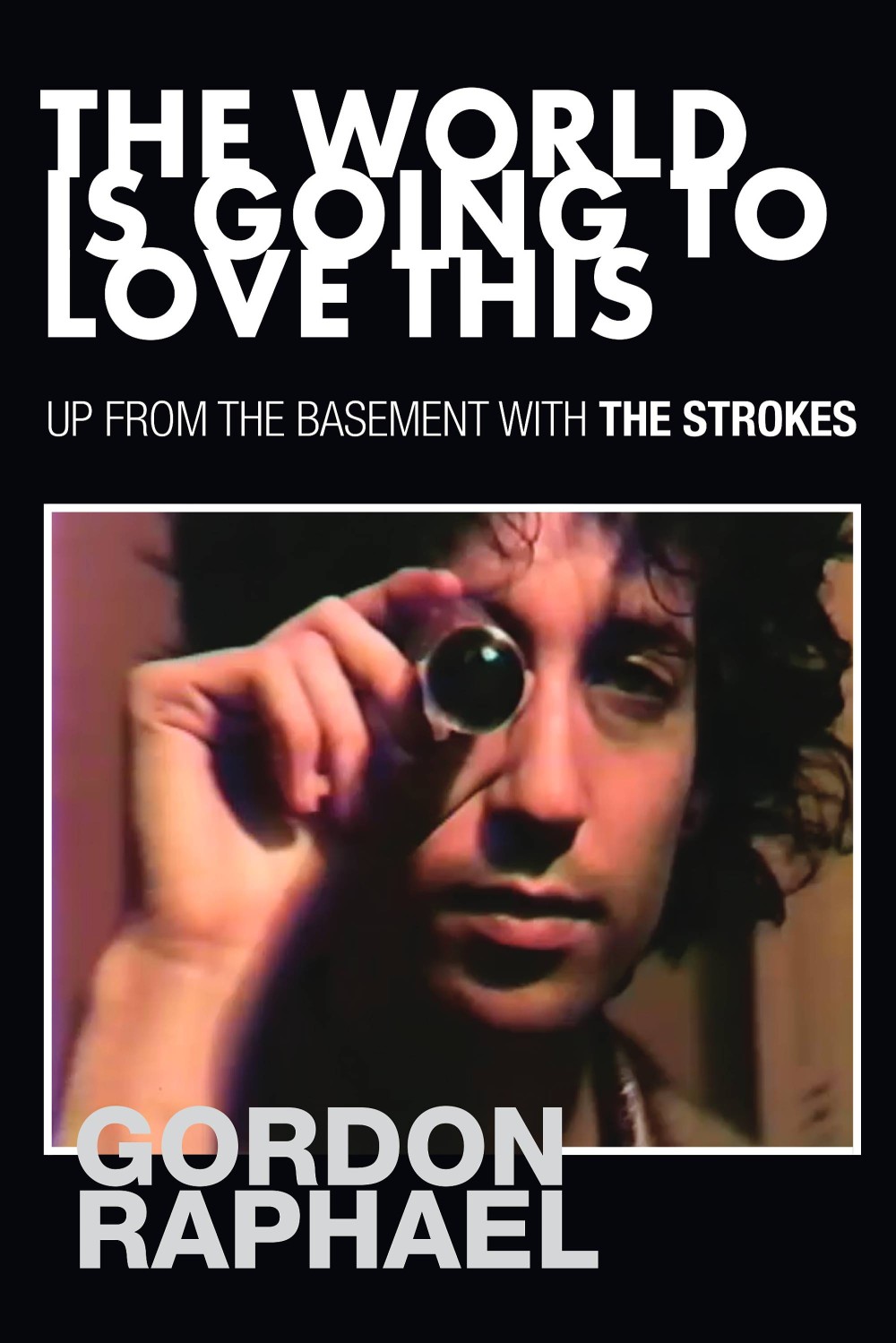 'Is This It' producer Gordon Raphael shares the cover of his new book, 'The World Is Going To Love This: Up From The Basement With The Strokes' 