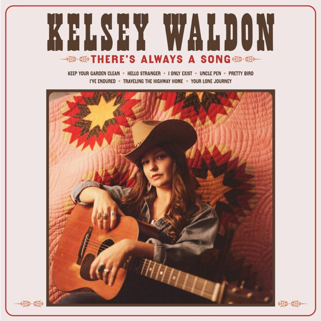 Kelsey Waldon There's Always A Song