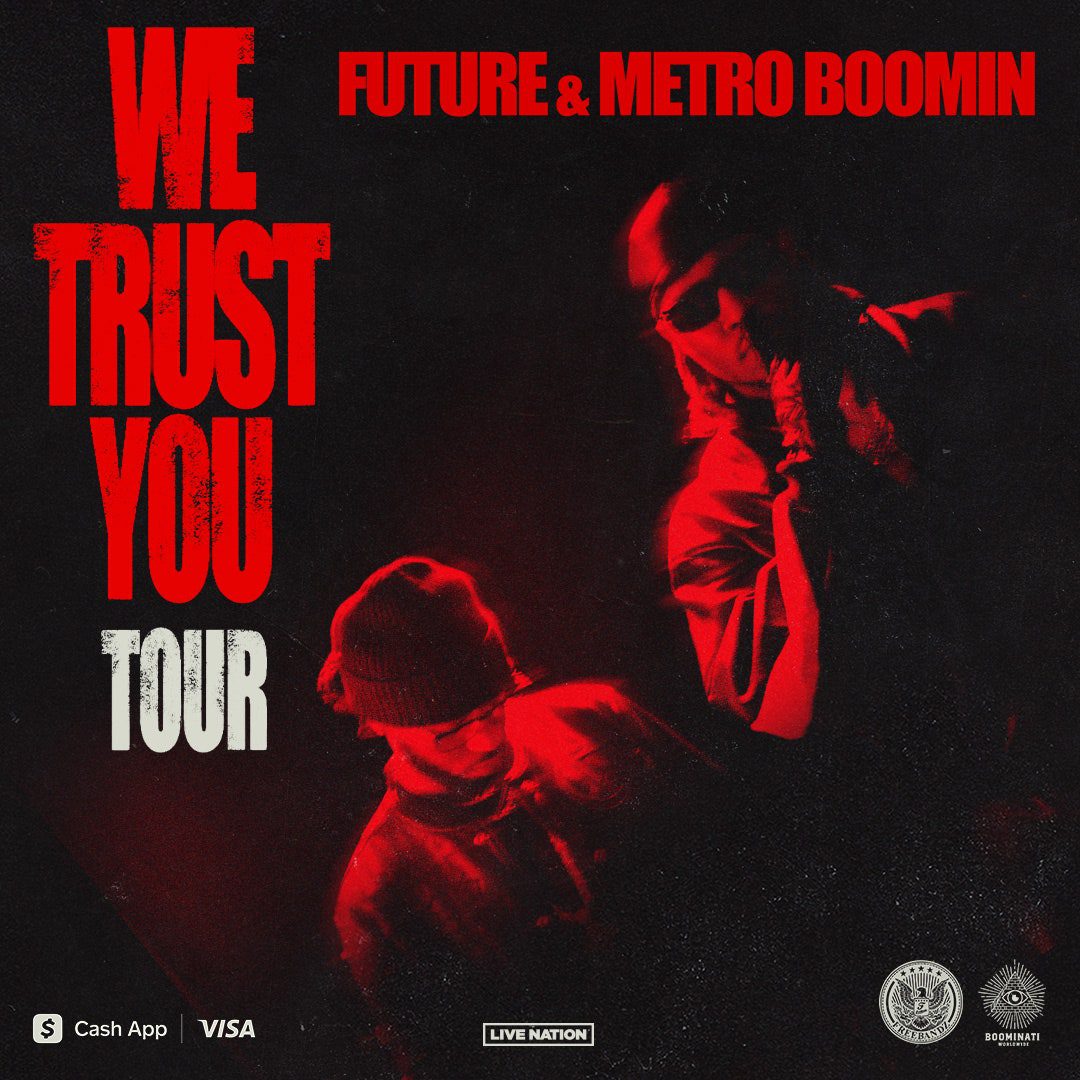 Future & Metro Boomin: We Trust You Tour